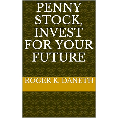 PENNY STOCK, INVEST FOR YOUR FUTURE by Roger K. Daneth episode artwork