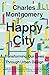 Happy City: Transforming Our Lives Through Urban Design