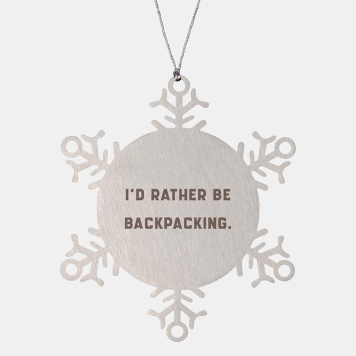 I'd Rather Be. Backpacking Snowflake Ornament, Beautiful Backpacking Gifts, Christmas Ornament for Friends from Friends, Hiking, Outdoors, Nature, Cold Weather