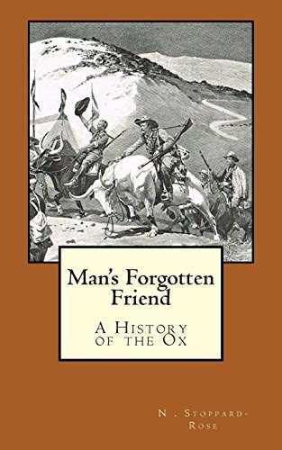 Man's Forgotten Friend: A History of the Ox