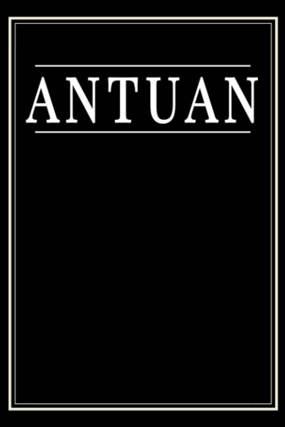 Antuan: Black Lined Writing Notebook Journal with Personalized Name Antuan, 6x9, 120 Pages