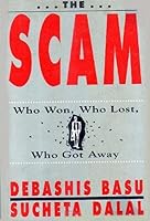 The Scam: Who Won, Who Lost, Who Got Away From Harshad Mehta to Ketan Parekh 8185944105 Book Cover