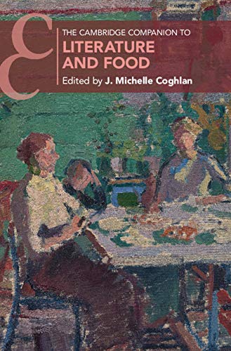 The Cambridge Companion to Literature and Food (Cambridge Companions to Literature) (English Edition)