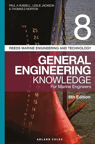 Reeds Vol 8 General Engineering Knowledge for Marine Engineers (Reeds Marine Engineering and Technology Series, 14)