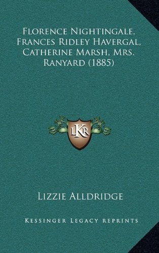 Buy Florence Nightingale, Frances Ridley Havergal, Catherine Marsh, Mrs ...