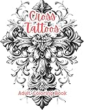 Cross Tattoos Adult Coloring Book Grayscale Images By TaylorStonelyArt: Volume I (Artful Designs for Healing)
