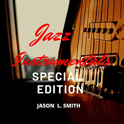 Play Jazz Instrumentals (Special Edition) by Jason L. Smith on Amazon Music