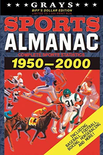 Grays Sports Almanac: Complete Sports Statistics 1951-2000 [Biff's Dollar Edition - LIMITED TO 1,000 PRINT RUN]