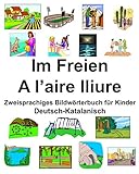 Deutsch-Katalanisch Im Freien/A l’aire lliure Zweisprachiges Bildwörterbuch für Kinder