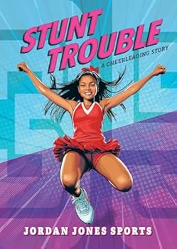 Stunt Trouble: A Cheerleading Story