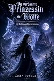 Die verbannte Prinzessin der Wölfe: Die Erbin des Sternenmonds