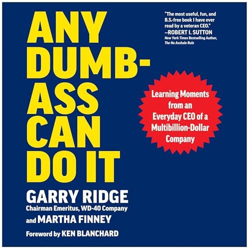 Any Dumb-Ass Can Do It by Garry Ridge, Martha Finney, Ken Blanchard - foreword episode artwork