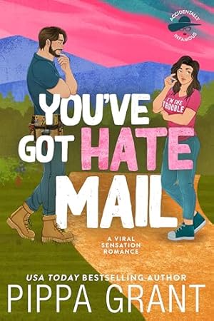 Book cover You've Got Hate Mail: A Viral Sensation Romance (Accidentally Infamous Book 1)