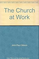 The Church at Work B00BGTUP9U Book Cover