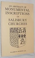 An Abstract of Monumental Inscriptions in Salisbury Churches (Mainly Up to 1852) 0950233870 Book Cover