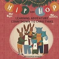 Hip the Hippo and Hop the Rabbit's Learning Adventure: Countdown to Christmas B0DX9LKCMF Book Cover