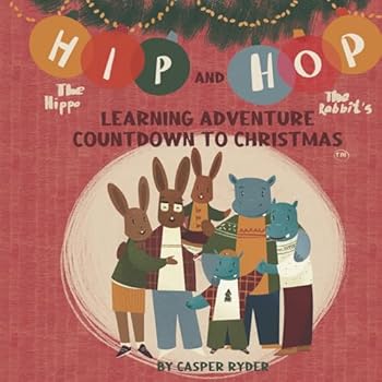 Paperback Hip the Hippo and Hop the Rabbit's Learning Adventure: Countdown to Christmas Book
