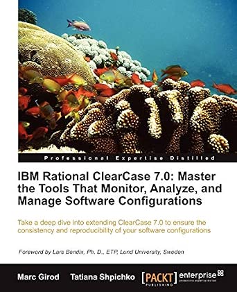 IBM Rational ClearCase 7.0: Master the Tools That Monitor, Analyze, and Manage Software Configurations book cover