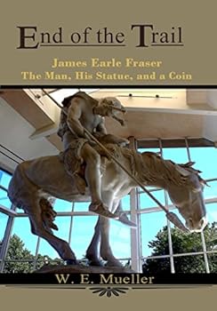 Hardcover End of the Trail a Man, His Statue and a Coin Book