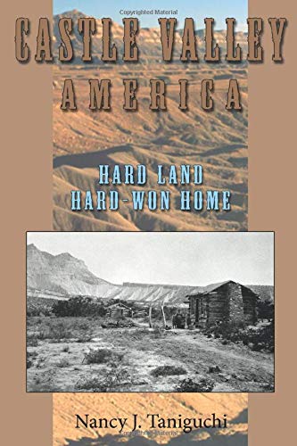 Castle Valley America: Hard Land, Hard-won Home