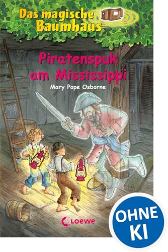 Das magische Baumhaus (Band 40) - Piratenspuk am Mississippi: Spannende Abenteuer für Kinder ab 8 Jahre (German Edition)