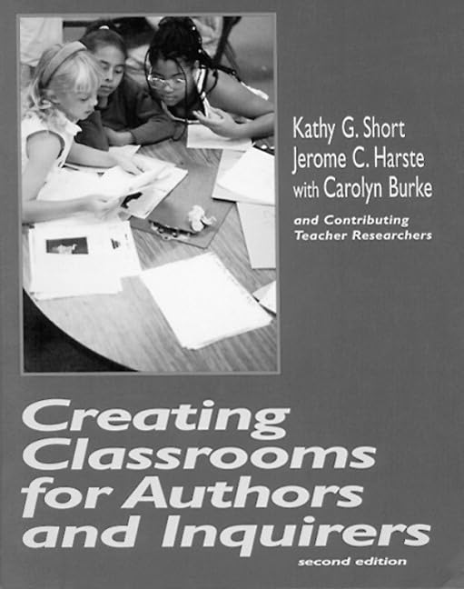 Creating Classrooms for Authors and Inquirers, Second Edition
