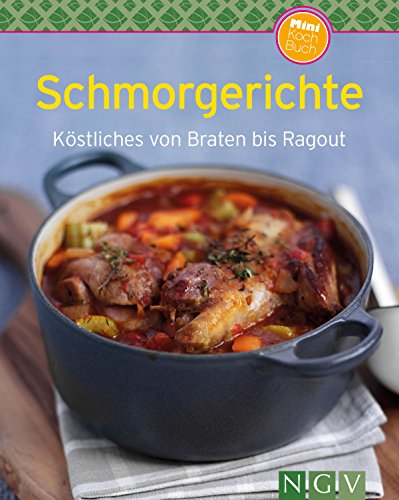 Schmorgerichte: Köstliches von Braten bis Ragout (Unsere 100 besten Rezepte) Schmorgerichte: Köstliches von Braten bis Ragout (Unsere 100 besten Rezepte)