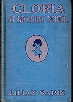 gloria at boarding school B000XA74KG Book Cover