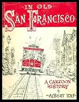 In old San Francisco: A cartoon history B000727EZK Book Cover