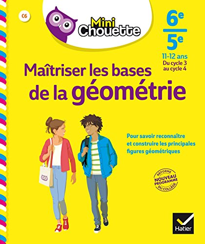 Mini Chouette Maîtriser les bases de la géométrie 6e/ 5e: cahier de soutien en maths (cycle 3 vers cycle 4): 22