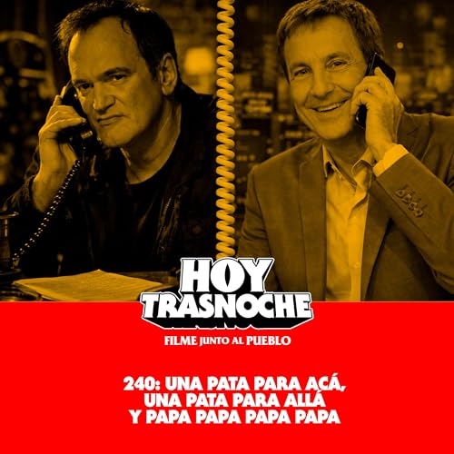 240: Una pata para ac&aacute;, una pata para all&aacute; y papa papa papa papa