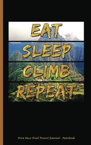 Peru Inca Trail Travel Journal - Notebook Eat S... 1792604963 Book Cover