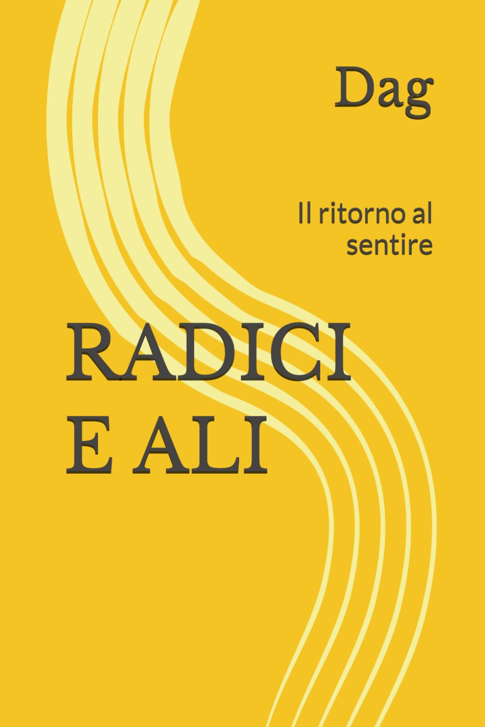 RADICI E ALI: Il ritorno al sentire