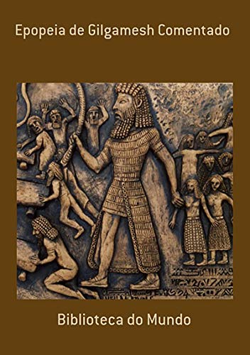Epopeia De Gilgamesh Comentado
