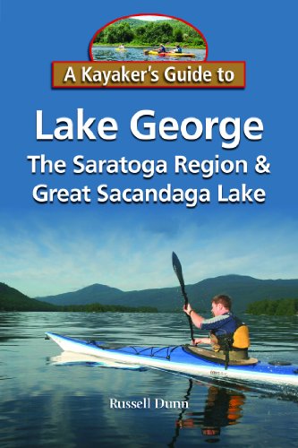 A Kayaker's Guide to Lake George, the Saratoga Region & Great Sacandaga Lake