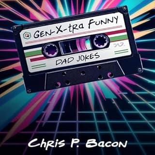 Gen-X-tra Funny Dad Jokes Audiolibro Por Chris P. Bacon arte de portada