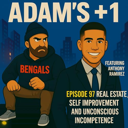 Episode 97 | Real Estate, Self Improvement and Unconscious Incompetence