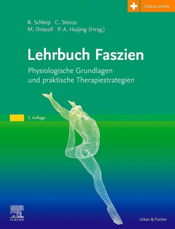 Lehrbuch Faszien: Physiologische Grundlagen und praktische Therapiestrategien