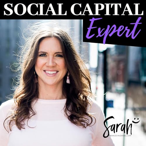 Social Capital Expert Hosted By Sarah Frances McDaniel cover art