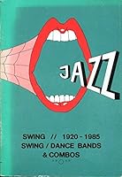 Swing discography: jazz, swing 1920-1985: swing, dance bands & combos, vol.1: A-Ba B008O9XSRG Book Cover