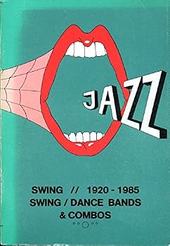 Swing discography: jazz, swing 1920-1985: swing, dance bands & combos, vol.1: A-Ba