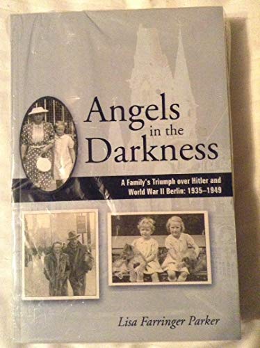 Angels in the Darkness: A Family's Triumph Over... 0615527817 Book Cover