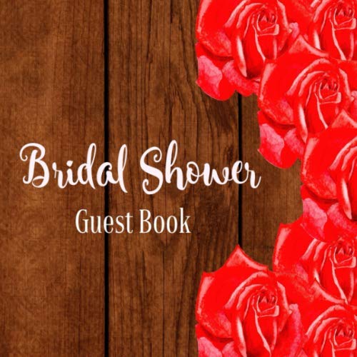 Bridal Shower Guest Book: Floral Red Roses Wood Theme | Advice and Well Wishes Messages for the Bride | Unique Guestbook Keepsake with Gift Log & Photo Book (Gifts for Bride-to-Be)