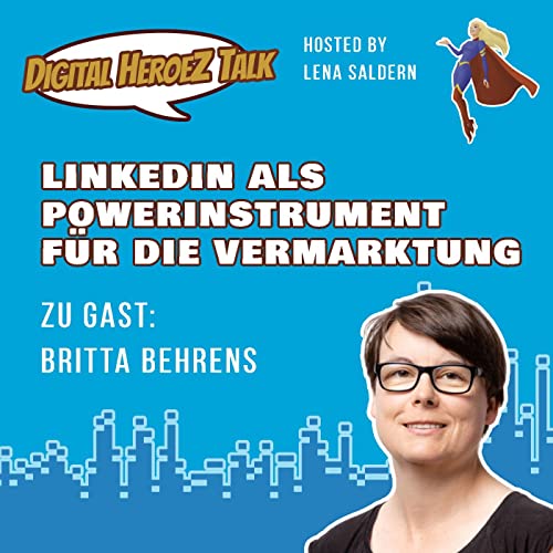 #19 LinkedIn als Powerinstrument f&uuml;r die Produkt- und Eigenvermarktung mit Britta Behrens copertina