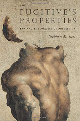 The Fugitive's Properties: Law and the Poetics of Possession