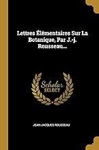 Download Lettres Élémentaires Sur La Botanique, Par J.-j. Rousseau... PDF