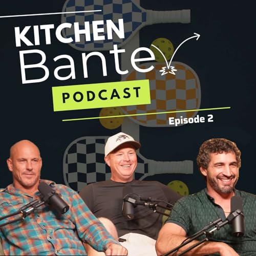 『Kitchen Banter Podcast ep2: Tate's return to pickleball and Tony's next tournament』のカバーアート