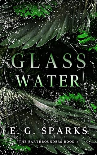 Glass Water: A Dark Fantasy Romance (The Earthbounders Book 2)