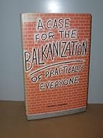 A case for the Balkanization of practically everyone: The new nationalism 0704501732 Book Cover