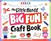 The Little Hands Big Fun Craft Book: Creative Fun for 2- To 6-Year-Olds (Williamson Little Hands Book)